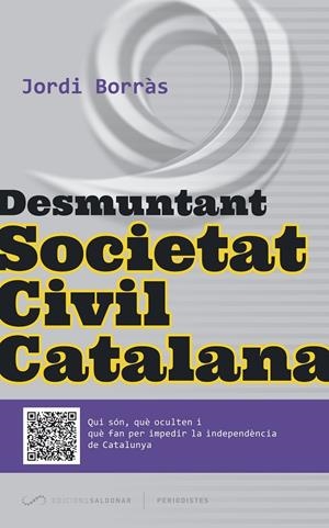 DESMUNTANT SOCIETAT CIVIL CATALANA | 9788494289675 | JORDI BORRAS