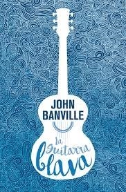 LA GUITARRA BLAVA | 9788490265826 | JOHN BANVILLE