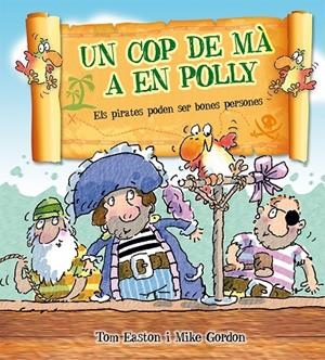UN COP DE MA A EN POLLY | 9788416117734 | TOM EASTON / MIKE GORDON