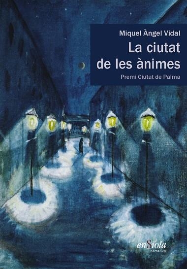 LA CIUTAT DE LES ANIMES | 9788494547003 | MIQUEL ANGEL VIDAL