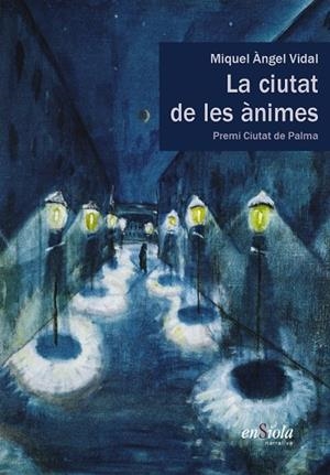 LA CIUTAT DE LES ANIMES | 9788494547003 | MIQUEL ANGEL VIDAL