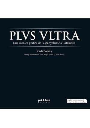 PLUS ULTRA UNA CRONICA GRAFICA DE L'ESPANYOLISME A CATALUNYA | 9788486469630 | JORDI BORRAS