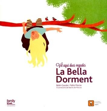 LA BELLA DORMENT | 9788494344312 | BELEN GAUDES / PABLO MACIAS / NACHO DE MARCOS