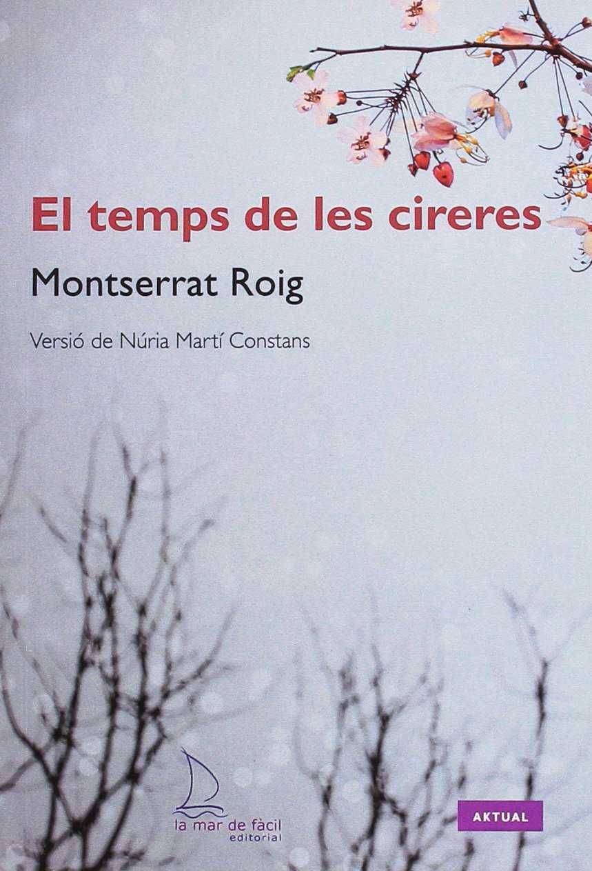 EL TEMPS DE LES CIRERES | 9788494347290 | MONTSERRAT ROIG