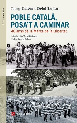 POBLE CATALA, POSA'T A CAMINAR 40 ANYS DE LA MARXA DE LA LLI | 9788415307228 | JOSEP CALVET / ORIOL LUJAN
