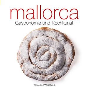 MALLORCA GASTRONOMIE UND KOCHKUNST | 9788484782704 | ALEU AMAT, ORIOL / FONT I RODON, MARGA
