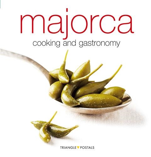 MAJORCA GASTRONOMY AND CUSINE | 9788484782698 | ALEU AMAT, ORIOL / FONT I RODON, MARGA