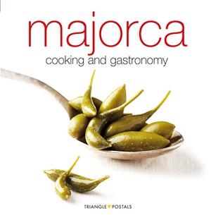 MAJORCA GASTRONOMY AND CUSINE | 9788484782698 | ALEU AMAT, ORIOL / FONT I RODON, MARGA