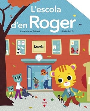 L'ESCOLA D'EN ROGER | 9788466139915 | FRANÇOISE DE GUILBERT / OLIVIER LATYK