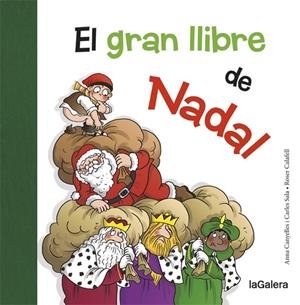 EL GRAN LLIBRE DE NADAL | 9788424658731 | ANNA CANYELLES / CARLES SALA / ROSER CALAFELL