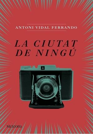 LA CIUTAT DE NINGU | 9788494542855 | ANTONI VIDAL FERRANDO