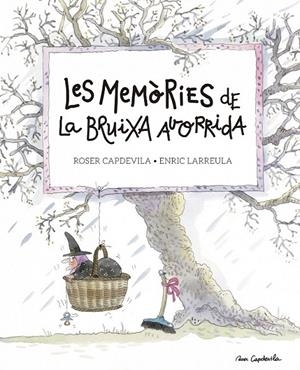 LE SMEMORIES DE LA BRUIXA AVORRIDA | 9788416139200 | ROSER CAPDEVILA / ENRIC LARREULA