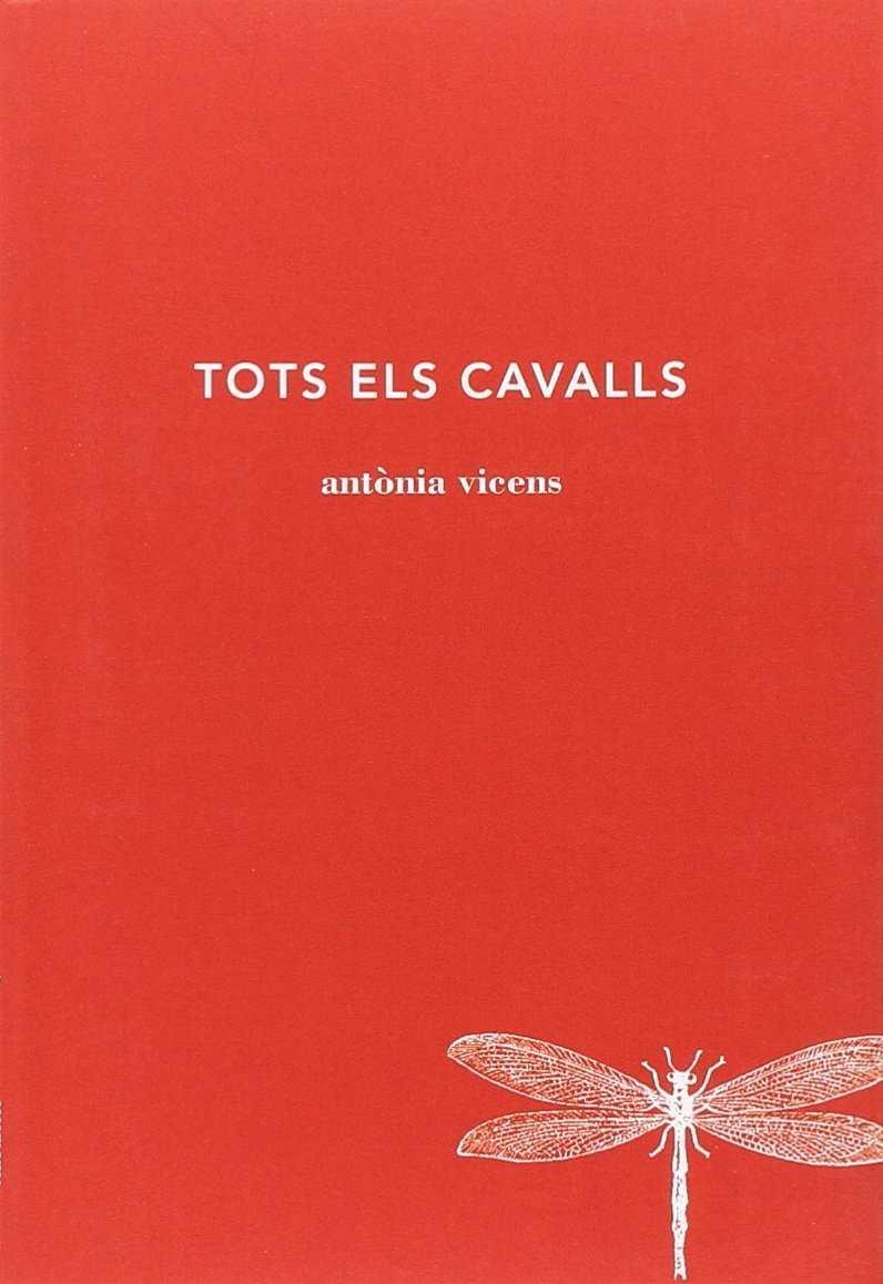 TOTS ELS CAVALLS | 9788494662447 | ANTONIA VICENS
