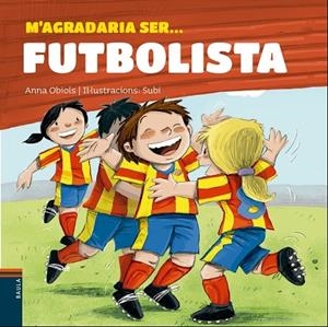 M'AGRADARIA SER FUTBOLISTA | 9788447932801 | ANNA OBIOLS / SUBI
