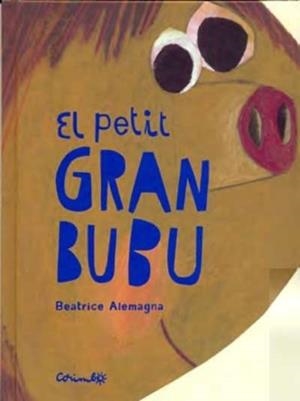 EL PETIT GRAN BUBU | 9788484705604 | BEATRICE ALEMAGNA