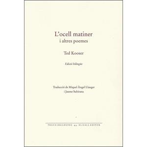 L'OCELL MATINER I ALTRES POEMES | 9788416416127 | TED KOOSER