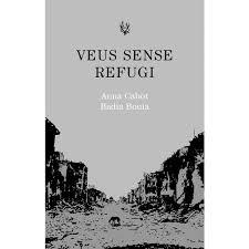 VEUS SENSE REFUGI | 9788494587788 | ANNA CABOT / BADIA BOUIA