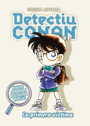 DETECTIU CONAN LA PRIMERA VICTIMA | 9788467455403 | GOSHO AOYAMA