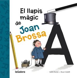 EL LLAPIS MAGIC DE JOAN BROSSA | 9788424658861 | JUDITH BARNES / ROSER CALAFELL