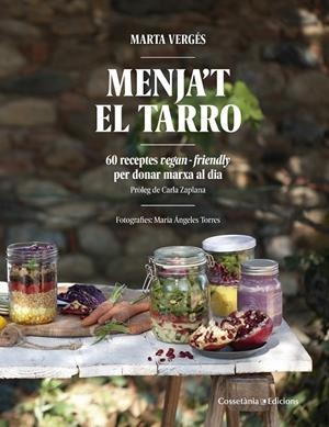 MENJA'T EL TARRO    60 RECEPTES VEGAN - FRIENDLY PER DONAR M | 9788490344989 | MARTA VERGES