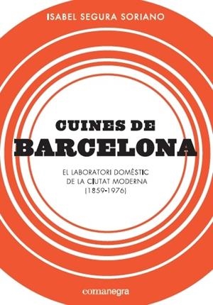 CUINES DE BARCELONA | 9788417188184 | ISABEL SEGURA SORIANO