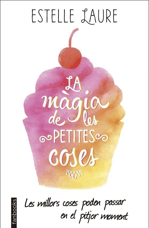 LA MAGIA DE LES PETITES COSES | 9788416297672 | ESTELLE LAURE