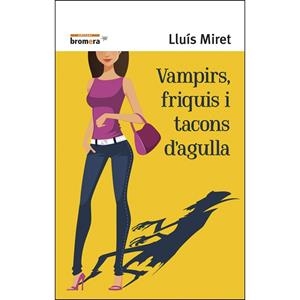 VAMPIRS , FRIQUIS I TACONS D'AGULLA | 9788490266076 | LLUIS MIRET