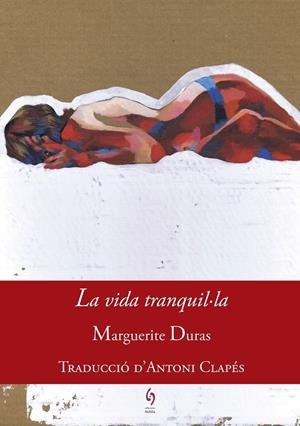LA VIDA TRANQUILA | 9788494748431 | MARGUERITE DURAS