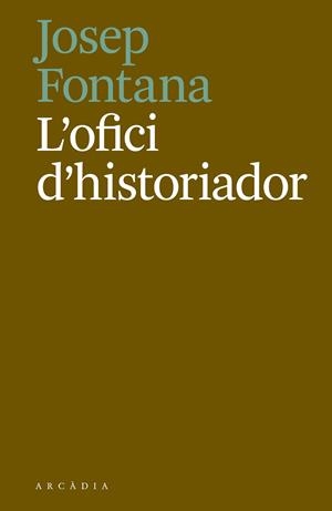 L'OFICI D'HISTORIADOR | 9788494717468 | JOSEP FONTANA