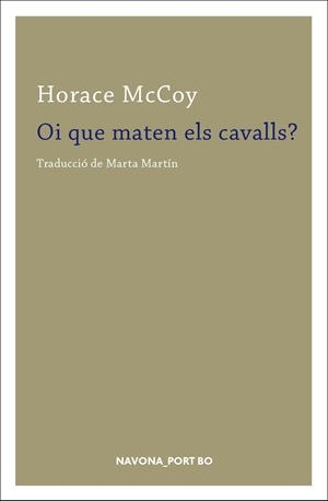 OI QUE MATEN ELS CAVALLS? | 9788417181222 | HORACE MCCOY