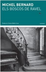 ELS BOSCOS DE RAVEL | 9788494833212 | MICHEL BERNARD