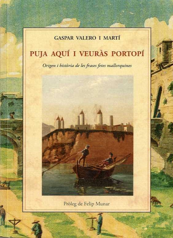 PUJA AQUI I VEURAS PORTOPI | 9788476519950 | GASPAR VALERO MARTI