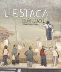 L'ESTACA | 9788415315490 | LLUIS LLACH / JORDI DELCLOS