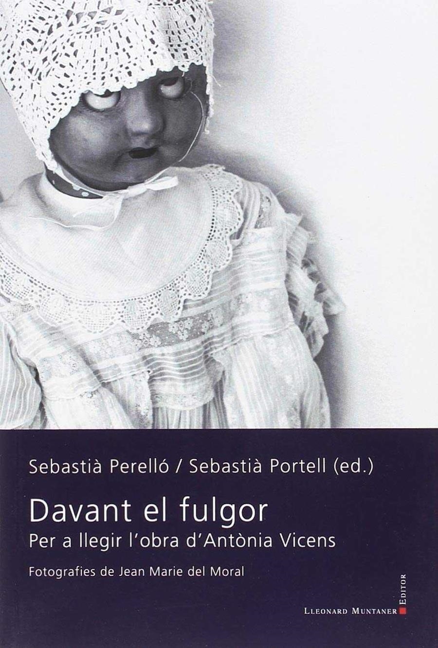 DAVANT EL FULGOR   PER A LLEGIR L'OBRA D'ANTONIA VICENS | 9788417153328 | SEBASTIA PERELLO / SEBASTIA PORTELL (ED)