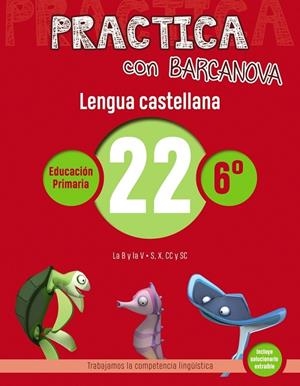 PRACTICA CON BARCANOVA LENGUA CASTELLANA 22 6º | 9788448945473