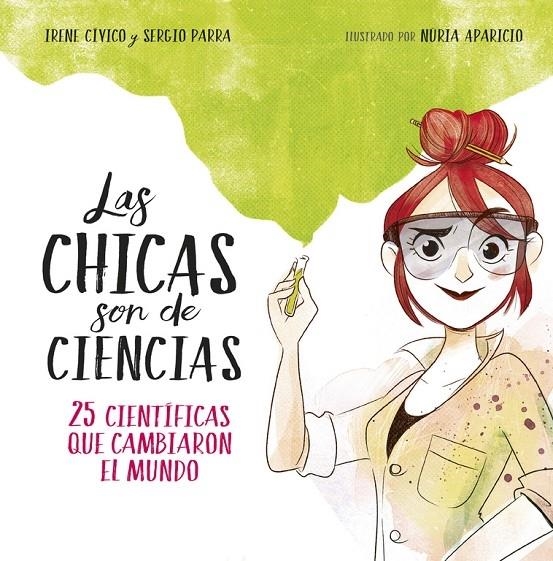 LAS CHICAS SON DE CIENCIAS | 9788490438824 | IRENE CIVICO / SERGIO PARRA