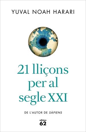 21 LLIÇONS PER AL SEGLE XXI | 9788429777147 | YUVAL NOAH HARARI