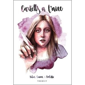 CASTELLS A L'AIRE   LA INTENSA VIDA DE L'AUTORA DE FRANKENST | 9788490269039 | DOLORS GARCIA CORNELLA