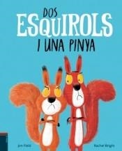 DOS ESQUIROLS I UNA PINYA | 9788447937400 | JIM FIELD / RACHEL BRIGHT