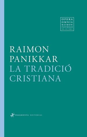 LA TRADICIO CRISTIANA | 9788415518846 | RAIMON PANIKKAR