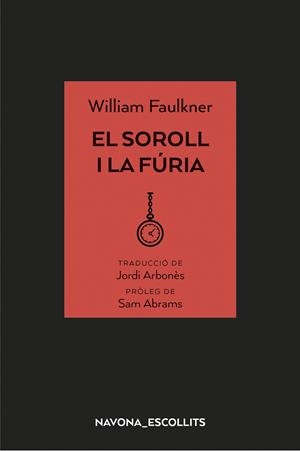EL SOROLL I LA FURIA | 9788417181758 | WILLIAM FAULKNER