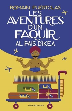 LES AVENTURES D'UN FAQUIR AL PAIS D'IKEA | 9788417627102 | ROMAIN PUERTOLAS