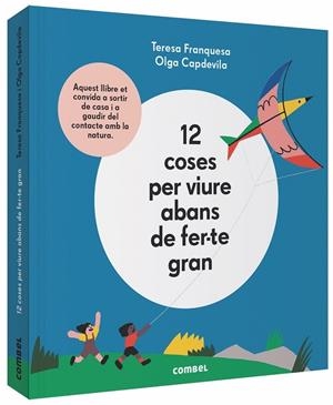 12 COSES PER VIURE ABANS DE FER-TE GRAN | 9788491014645 | TERESA FRANQUESA / OLGA CAPDEVILA