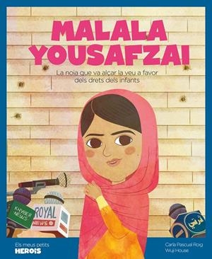 MALALA YOUSAFZAI   LA NOIA QUE VA ALÇAR LA VEU A FAVOR DELS | 9788417822675 | CARLA PASCUAL ROIG / WUJI HOUSE