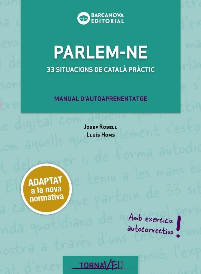 PARLEM-NE 33 SITUACIONS DE CATALA PRACTIC | 9788448949730 | JOSEP ROSELL - LLUIS HOMS