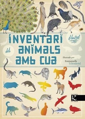 INVENTARI IL·LUSTRAT DELS ANIMALS AMB CUA | 9788415250777 | EMMANUELLE TCHOUKRIEL