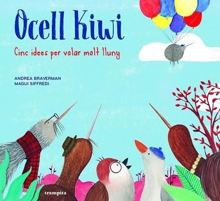 OCELL KIWI   CINS IDEES PER VOLAR MOLT LLUNY | 9788494914089 | ANDREA BRAVERMAN / MAGUI SIFFREDI