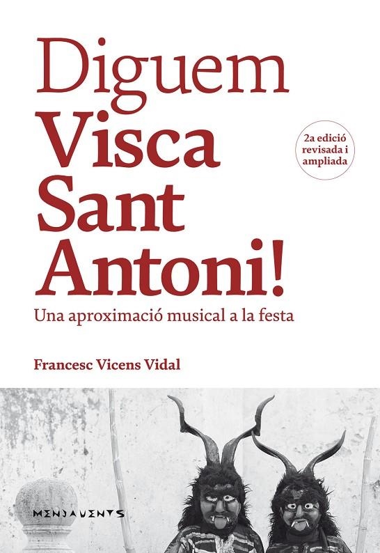 DIGUEM VISCA SANT ANTONI!  UNA APROXIMACIO MUSICAL A LA FEST | 9788417113827 | FRANCESC VICENS VIDAL
