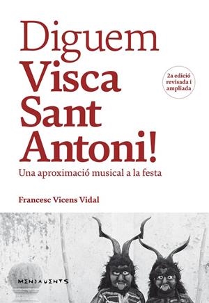 DIGUEM VISCA SANT ANTONI!  UNA APROXIMACIO MUSICAL A LA FEST | 9788417113827 | FRANCESC VICENS VIDAL