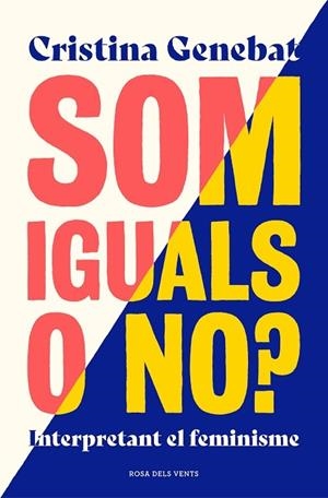 SOM IGUALS O NO?  INTERPRETANT EL FEMINISME | 9788417909093 | CRISTINA GENEBAT